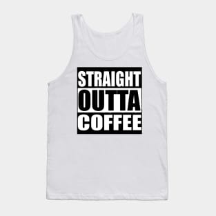 STRAIGHT OUTTA COFFEE  Quarantine Sticker Tank Top